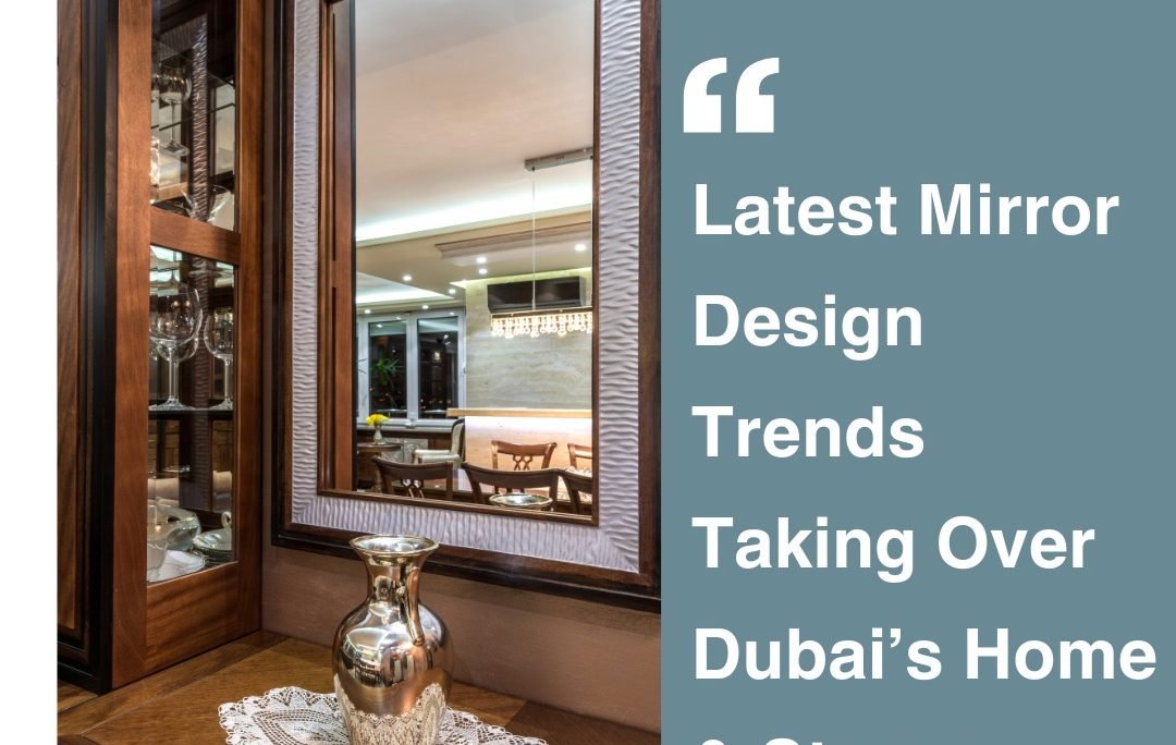 latest-mirror-design-trends-taking-over-dubais-homes-stores